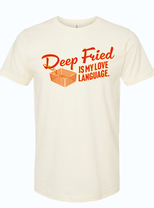Deep Fried is my love language.