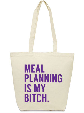 meal planning is my bitch tote bag
