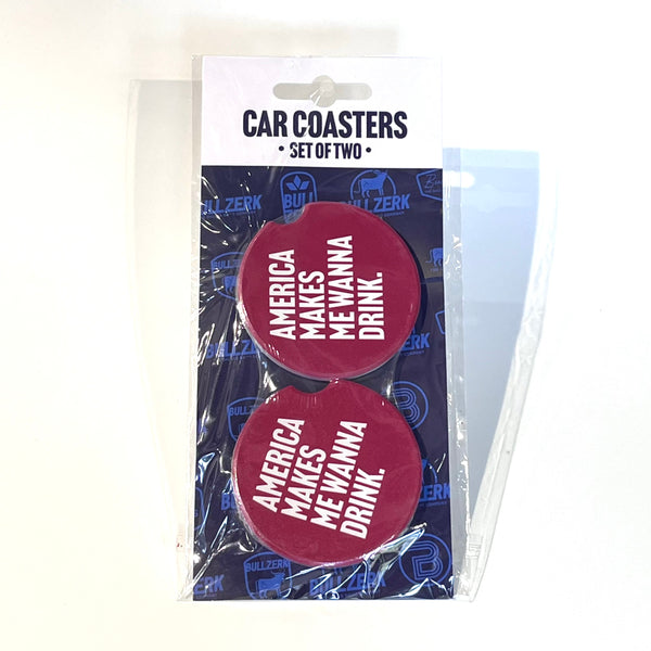 America Makes Me Wanna Drink Car Coasters