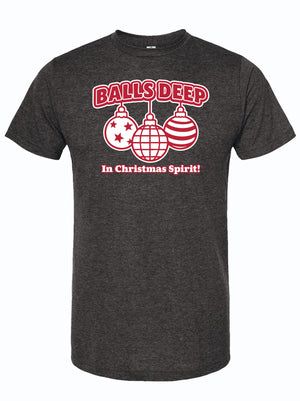graphite tshirt with graphic design that says Balls Deep In Christmas Spirit 