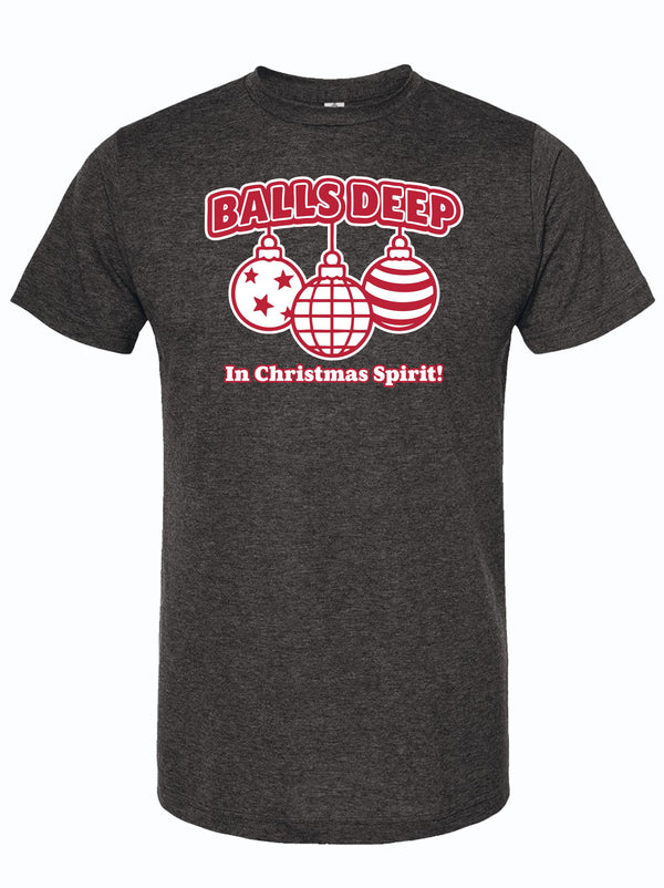 graphite tshirt with graphic design that says Balls Deep In Christmas Spirit 