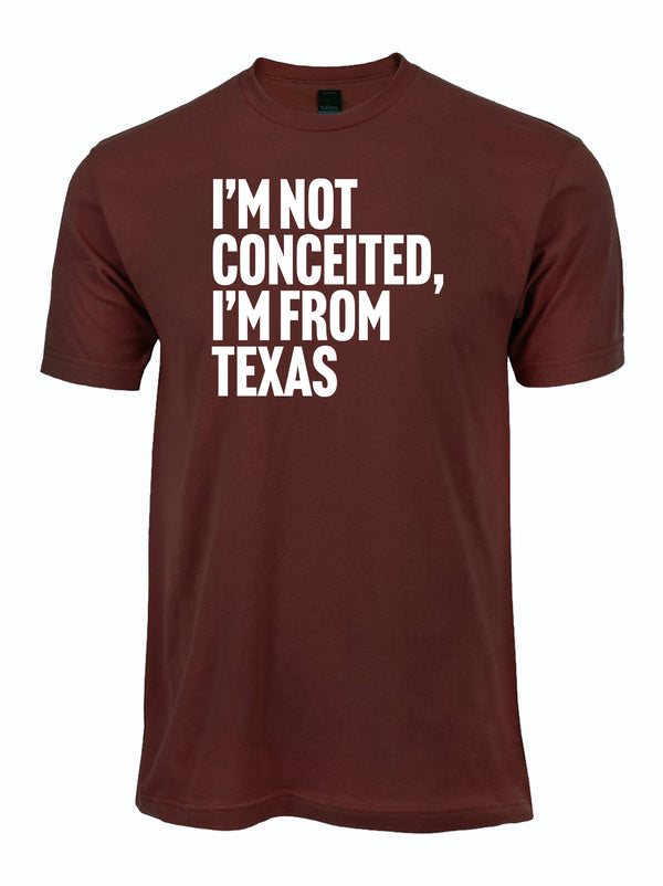 I'm Not Conceited, I'm From Texas
