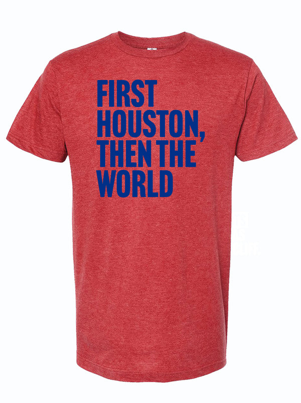 First Houston, Then The World