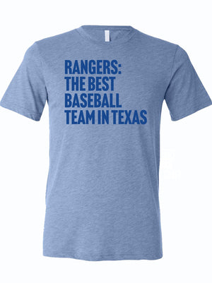 Rangers: The Best Baseball Team In Texas unisex tri-blend t-shirt in blue, perfect for showing Texas pride, an ideal Texas themed gift, Texas Made Gifts, and a great souvenir from Texas or a Dallas souvenir for any fan of Texan gifts.
