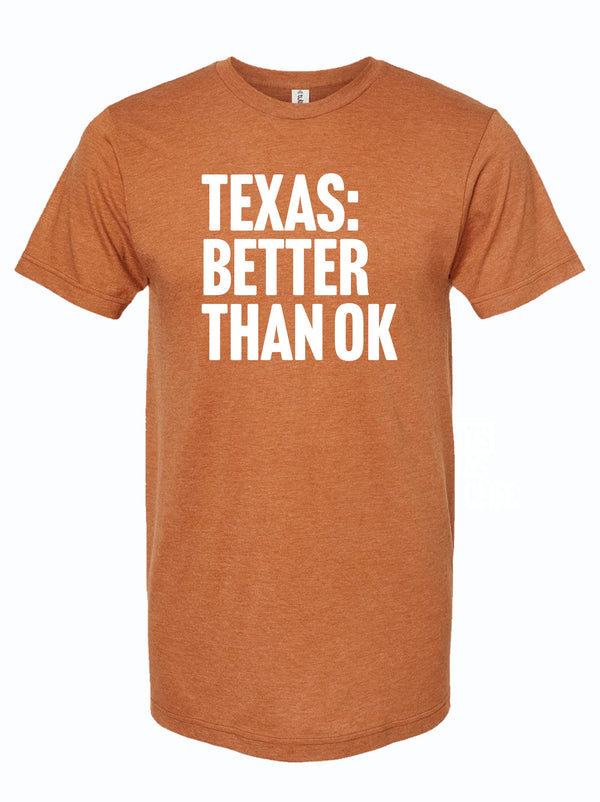 Stylish unisex tee featuring the phrase 'Texas: Better Than OK', perfect as a Texas themed gift, showcasing Texas Made Gifts ideal for anyone looking for souvenirs from Texas, including those who love dallas souvenirs and appreciate texan gifts.