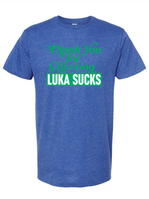Thank You For Chanting Luka Sucks t-shirt in blue, perfect for fans looking for Texas themed gifts. This stylish shirt is a great option for Texas Made Gifts, offering a fun souvenir from Texas, ideal as a Dallas souvenir or for any Texan gifts collection.