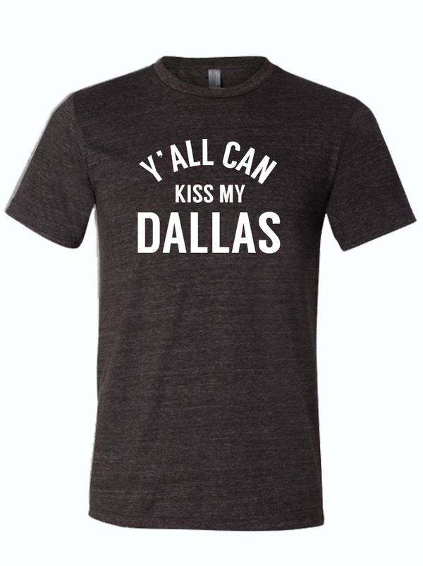 Y'all Can Kiss My Dallas - Bullzerk