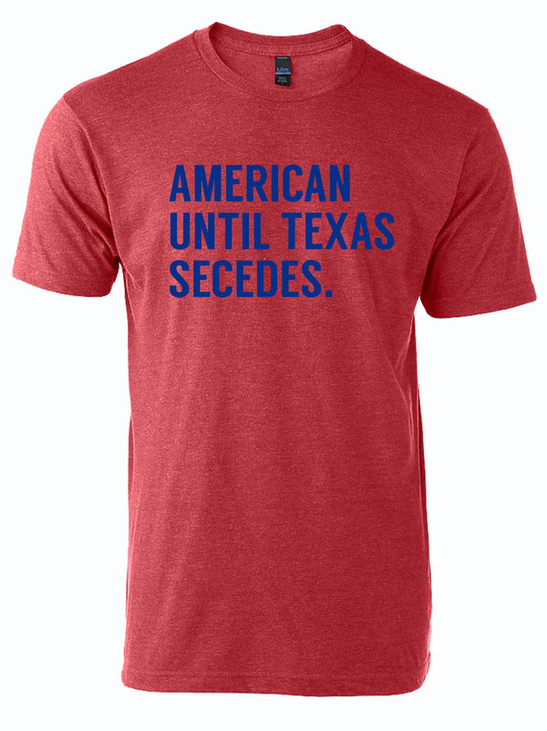 American Until Texas Secedes - Bullzerk