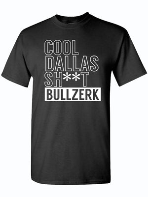 Cool Dallas Sh**t - Black and White - Bullzerk