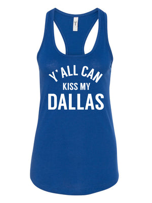 Women's Y'all Can Kiss My Dallas Racer Tank - Bullzerk