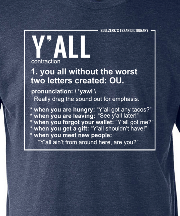 Close-up of the Y'all shirt with its humorous contraction definition from Bullzerk's Texan Dictionary. Ideal for anyone who loves Texas culture, this shirt serves as a unique Texas themed gift, Texas Made Gifts, and a memorable Dallas souvenir.